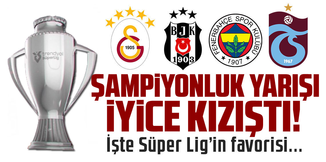 Süper Lig şampiyonluk yarışı